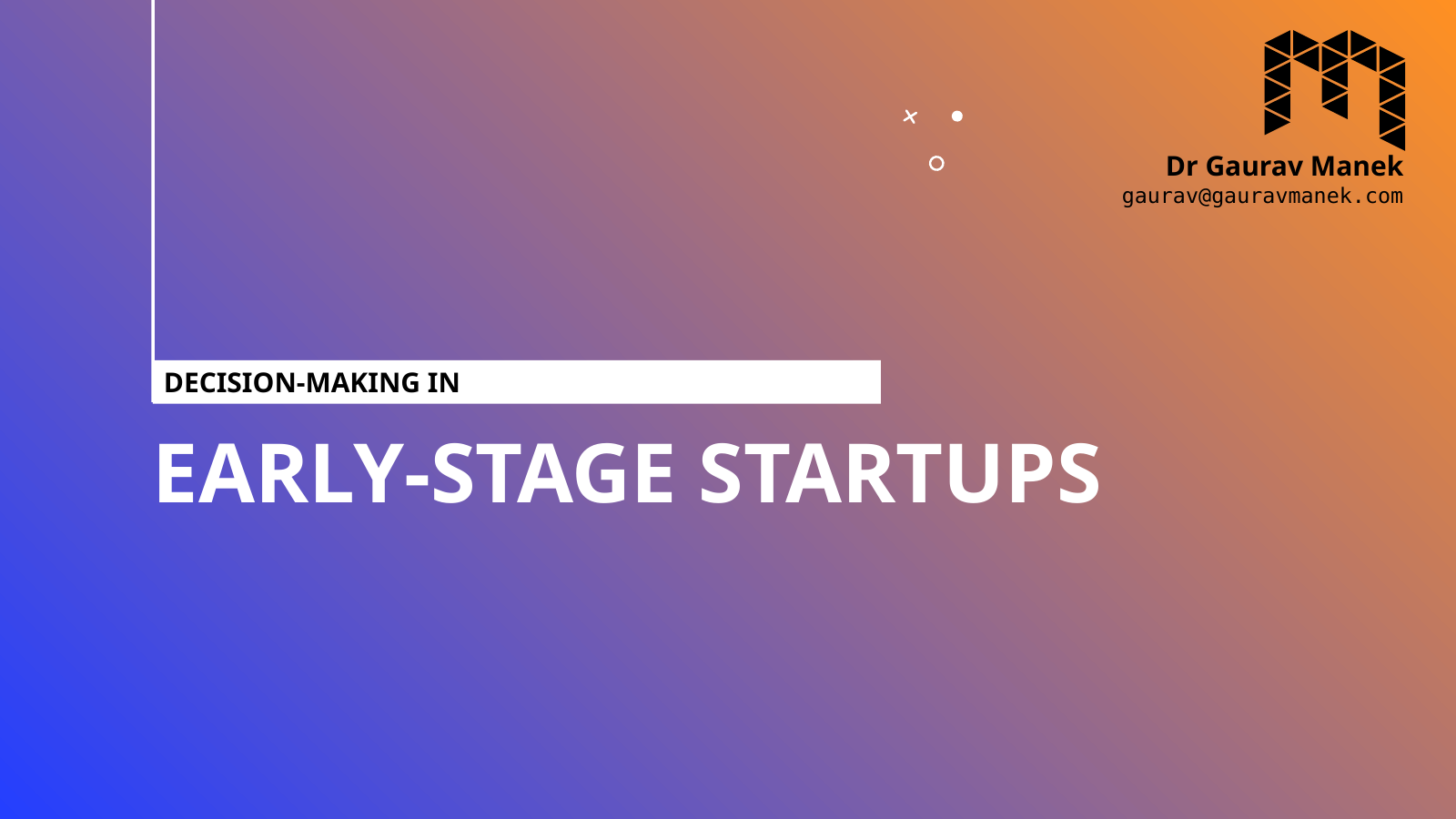Decision Making in Early Stage Startups · BMP5203 (Fall 2025) — cover